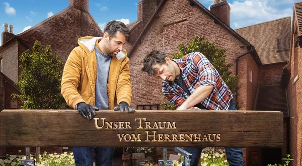 Unser Traum vom Herrenhaus