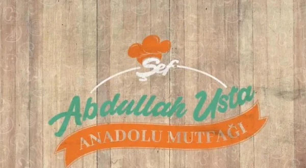 Şef Abdullah Usta Anadolu Mutfağı