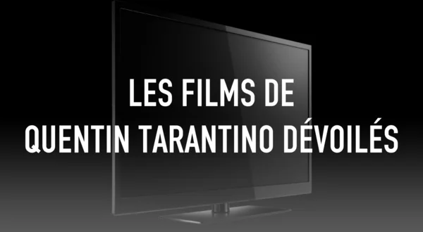 Les films de Quentin Tarantino dévoilés
