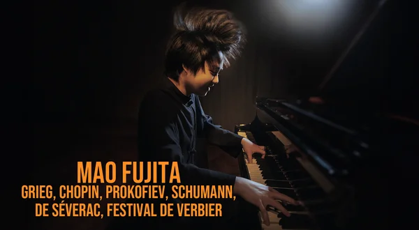 Mao Fujita : Grieg, Chopin, Prokofiev, Schumann, De Séverac, Festival de Verbier