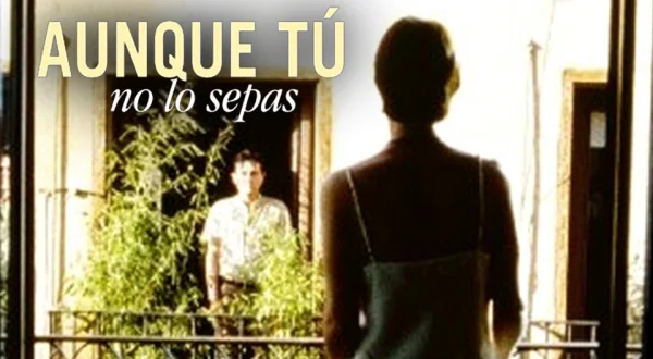 Aunque tú no lo sepas