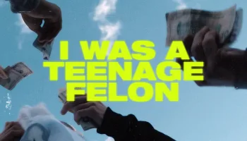 I Was a Teenage Felon