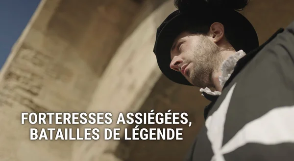 Forteresses assiégées, batailles de légende