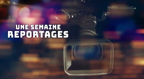 Une semaine reportages
