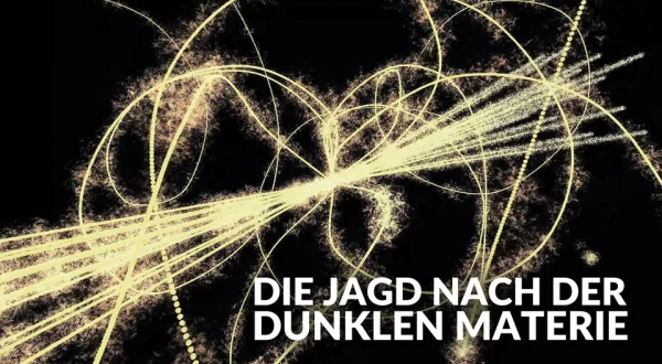 Die Jagd nach der dunklen Materie