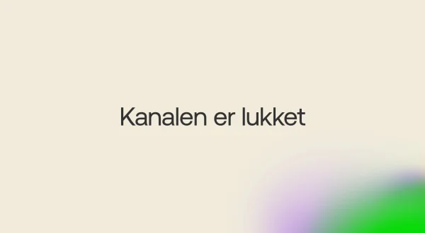 Kanalen er lukket