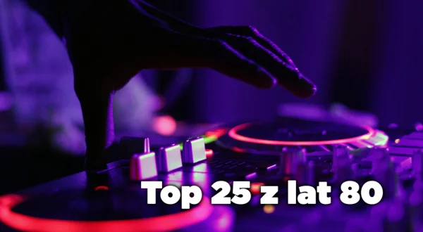 Top 25 z lat 80