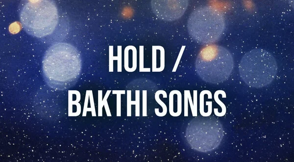 Hold / Bakthi Songs
