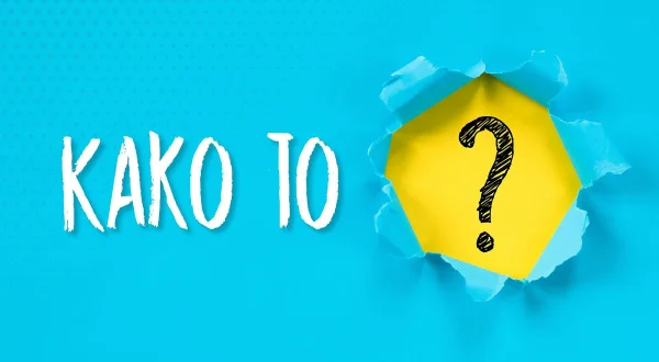Kako to?