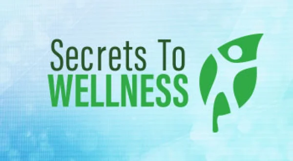 Secrets to Wellness
