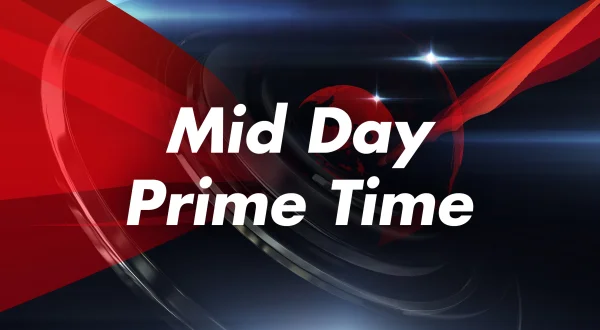 Mid Day Prime Time