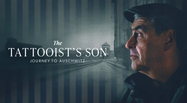 The Tattooist's Son: Journey to Auschwitz