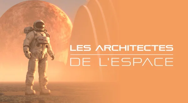 Les architectes de l'espace