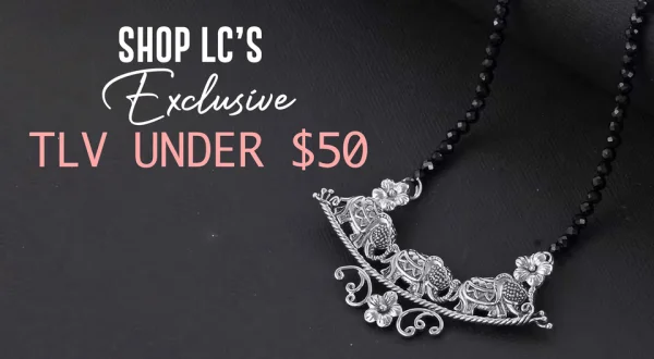 Shop LC's Exclusive TLV Under $50