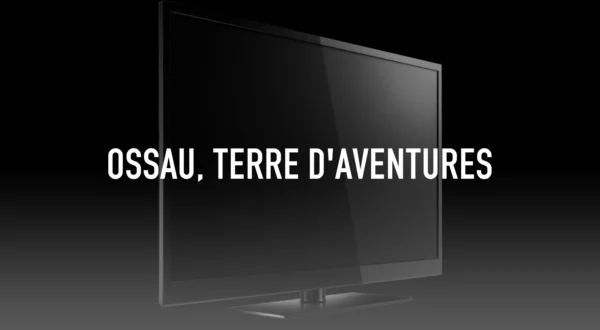 Ossau, terre d'aventures