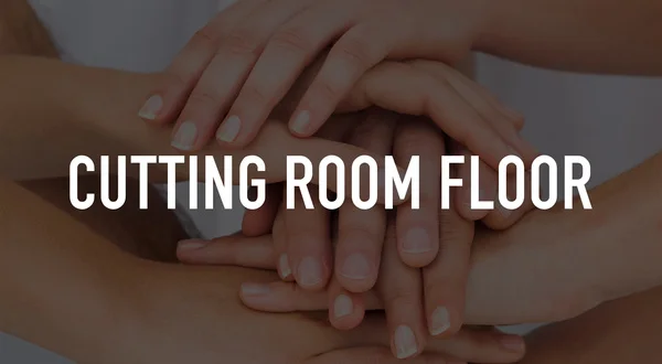 Cutting Room Floor