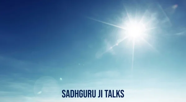 Sadhguru Ji Talks
