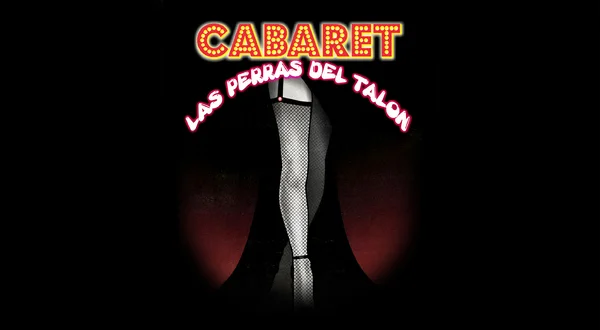 Cabaret, las perras del talón