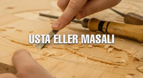 Usta Eller Masalı