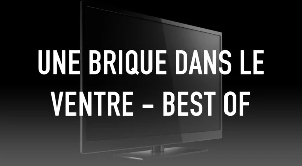 Une brique dans le ventre - Best Of