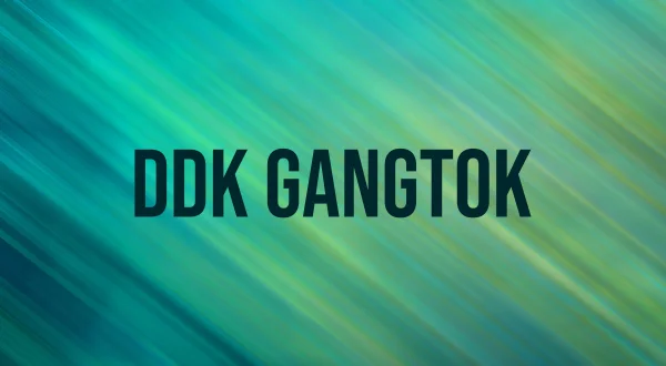 DDK Gangtok