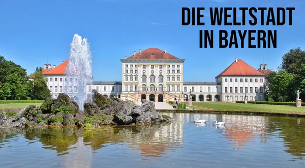 Die Weltstadt in Bayern