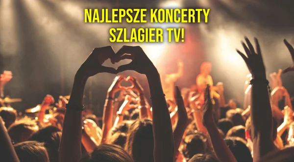 Najlepsze Koncerty Szlagier TV!