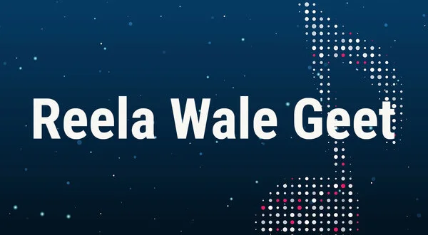 Reela Wale Geet