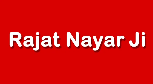 Rajat Nayar Ji