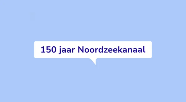 150 jaar Noordzeekanaal
