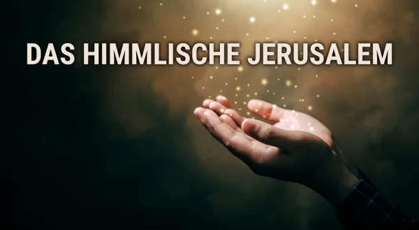 Das Himmlische Jerusalem