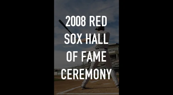 2008 Red Sox Hall of Fame Ceremony
