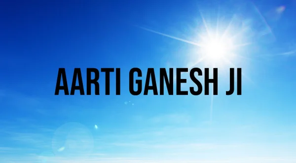 Aarti Ganesh Ji