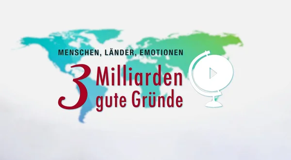 Menschen, Länder, Emotionen - 3 Milliarden gute Gründe