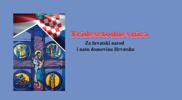 Tridesetodnevnica za hrvatski narod i našu domovinu Hrvatsku