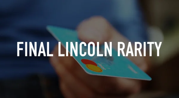 Final Lincoln Rarity