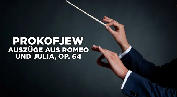 Prokofjew - Auszüge aus Romeo und Julia, Op. 64