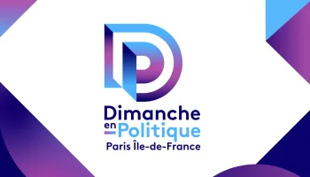Dimanche en politique - Paris Ile de France