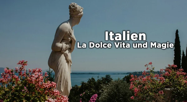 Italien - La Dolce Vita und Magie