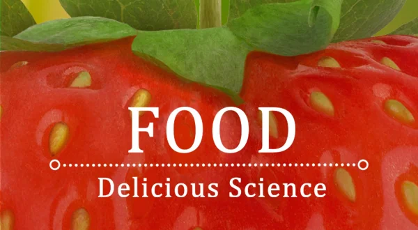 Food: Delicious Science