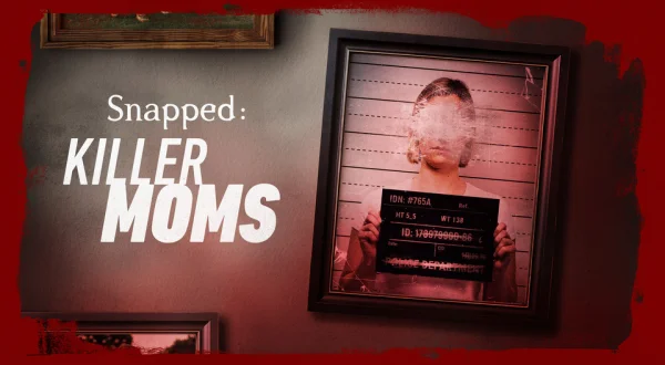 Snapped: Killer Moms