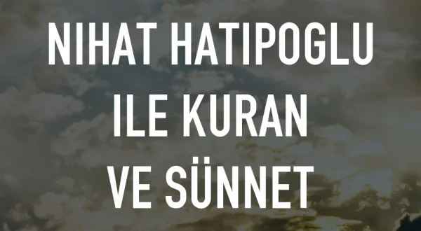 Nihat Hatipoglu ile Kuran ve Sünnet