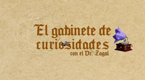 El gabinete de curiosidades del Dr. Zagal