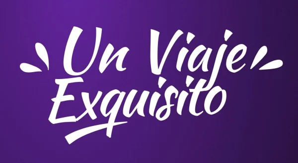 Un Viaje Exquisito