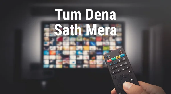 Tum Dena Sath Mera