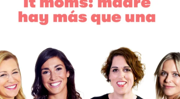It moms: madre hay más que una