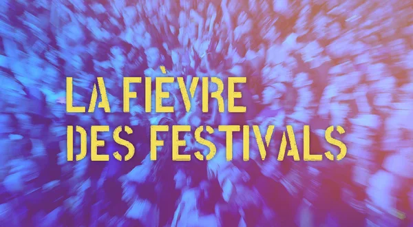 La fièvre des festivals