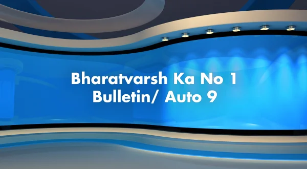 Bharatvarsh Ka No 1 Bulletin/ Auto 9
