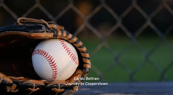 Carlos Beltran: Journey to Cooperstown