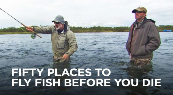 Fifty Places to Fly Fish Before You Die